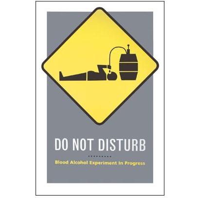 DO NOT DISTURB BLOOD ALCOHOL EXPERIMENT (20 In. By 36 In.) - Print