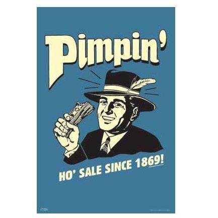 PIMPIN HO SALE SINCE 1869 (20 In. By 36 In.) - Print