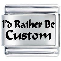 Italian Charms - i'd rather be custom laser italian charm Image.
