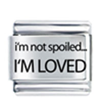 Italian Charms - i'm not spoiledi'm loved laser italian charm Image.