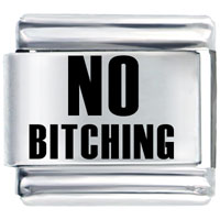 Italian Charms - no bitching laser italian charm Image.