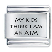 Italian Charms - my kids think i am an atm laser italian charm Image.