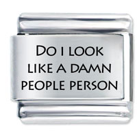 Italian Charms - do i look like a damn people person laser italian charm Image.