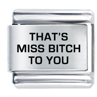 Italian Charms - miss bitch laser italian charm Image.