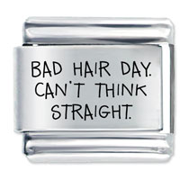 Italian Charms - bad hair day can't think straight laser italian charm Image.