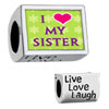 Words "Live Love Laugh" With I My Sister
