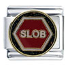 Slob Sign Italian Charm