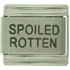 Spoiled Rotten Laser Italian Charm