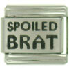  Spoiled  Brat Laser Italian Charm