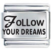 Bold Font Laser Follow Your Dreams Italian Charm