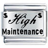 High Maintenance Laser Italian Charm