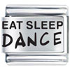 Eat Sleep Dance Laser Italian Charm