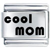 Cool Mom Text Laser Italian Charm