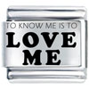 Know Me  Love  Me Laser  Italian  Charm