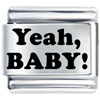 Yeah Baby Laser Italian Charm