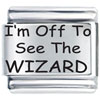 Im Off To See The Wizard Laser Italian Charm