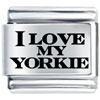 I Love My Yorkie Laser Italian Charm
