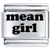 Mean Girl Laser Italian Charm
