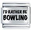 I'D Rather Be Bowling Laser Italian Charm