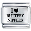 I Heart Buttery Nipples Laser Italian Charm