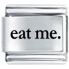 Eat Me Laser Italian Charm