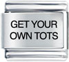 Get Your Own Tots Laser Italian Charm