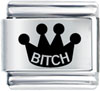 Crown Bitch Laser Italian Charm