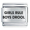 Girls Rule Boys Drool Laser Italian Charm