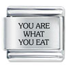 You Are What You Eat Laser Italian Charm
