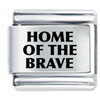 Phrase Home Of The Brave Laser Italian Charm