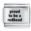 Proud To Be A Redhead Laser Italian Charm