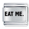 Eat Me Letter Laser Italian Charm