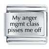 My Anger Mgmt Class Laser Italian Charm