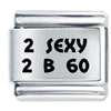 2 Sexy 2 B 60  Laser  Italian  Charm 