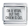 Im A Virgin Laser Italian Charm