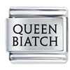 Queen Biatch Laser Italian Charm