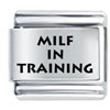 Milf In Training Laser Italian Charm