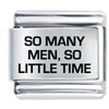 So Many Men So Little Time Laser Italian Charm