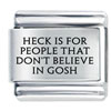 Heck Is For  People  Laser Italian Charm
