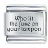 Who Lit The Fuse Laser Italian Charm