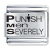 Punish  Men  Severely Laser Italian Charm