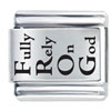 Fully Rely On God Laser Italian Charm