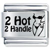 2 Hot To Handle Laser Italian Charm