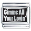 Gimme All Your Lovin Laser Italian Charm