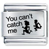 You Can't Catch Me Kids Friendship Italian  Charms 