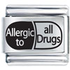 Allergic To All Drugs Laser Italian Charm