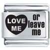 Love Me Or Leave  Laser  Italian Charm