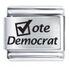 Vote Democrat  Laser  Italian Charm