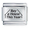  Buy  House This Year Laser Italian Charm