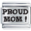 Proud Mom Laser Italian Charm